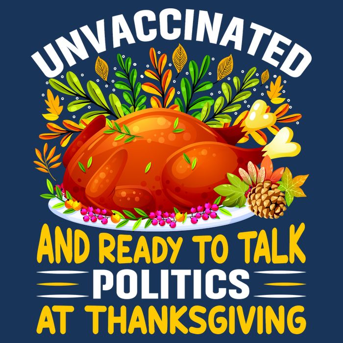 Unvaccinated And Ready To Talk Politics At Thanksgiving Infant Baby Jersey Bodysuit
