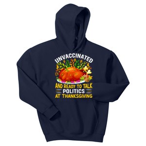 Unvaccinated And Ready To Talk Politics At Thanksgiving Kids Hoodie