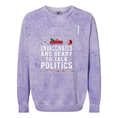 Unvaccinated And Ready To Talk Politics Christmas Funny Colorblast Crewneck Sweatshirt