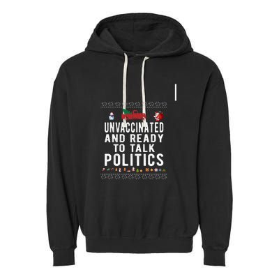 Unvaccinated And Ready To Talk Politics Christmas Funny Garment-Dyed Fleece Hoodie