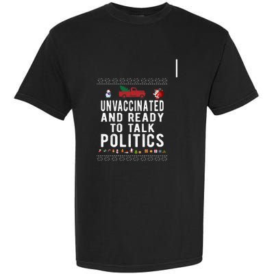 Unvaccinated And Ready To Talk Politics Christmas Funny Garment-Dyed Heavyweight T-Shirt