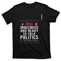 Unvaccinated And Ready To Talk Politics Christmas Funny T-Shirt