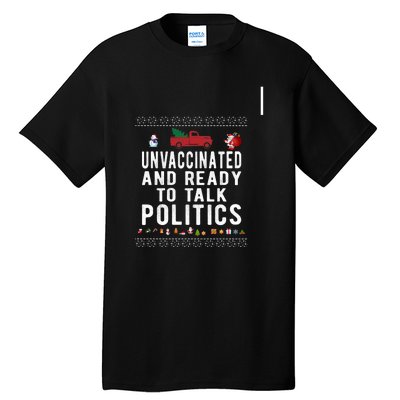 Unvaccinated And Ready To Talk Politics Christmas Funny Tall T-Shirt