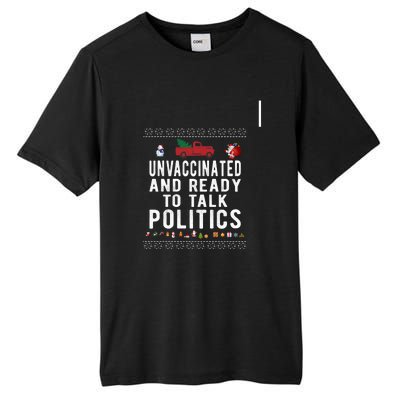 Unvaccinated And Ready To Talk Politics Christmas Funny Tall Fusion ChromaSoft Performance T-Shirt