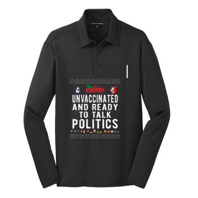 Unvaccinated And Ready To Talk Politics Christmas Funny Silk Touch Performance Long Sleeve Polo