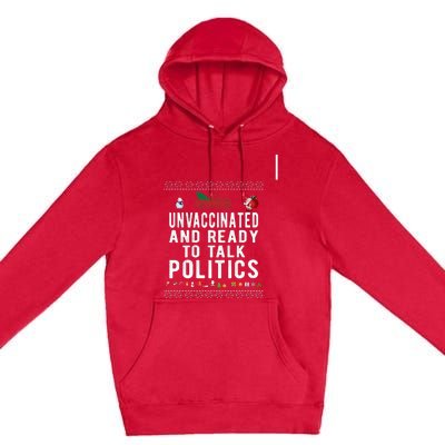 Unvaccinated And Ready To Talk Politics Christmas Funny Premium Pullover Hoodie