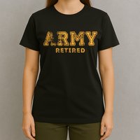 Army Retired Retirement Gift T-Shirt