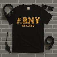 Army Retired Retirement Gift T-Shirt