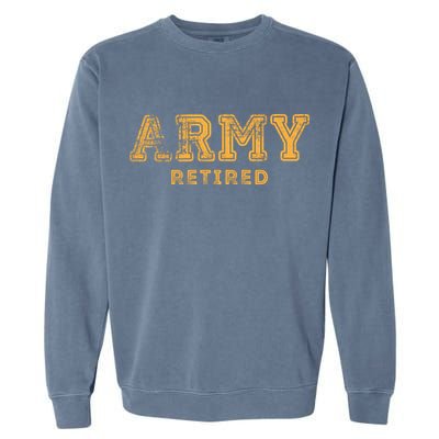 Army Retired Retirement Gift Garment-Dyed Sweatshirt
