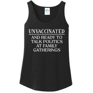 Unvaccinated And Ready To Talk Politics At Family Gatherings Ladies Essential Tank