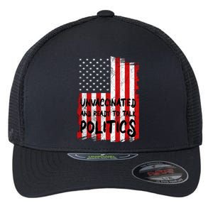 Unvaccinated And Ready To Talk Politics Funny US Flag Flexfit Unipanel Trucker Cap