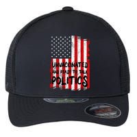 Unvaccinated And Ready To Talk Politics Funny US Flag Flexfit Unipanel Trucker Cap