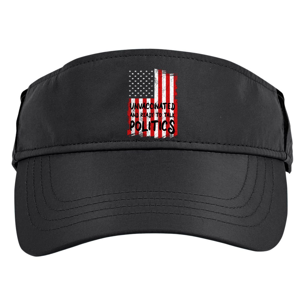 Unvaccinated And Ready To Talk Politics Funny US Flag Adult Drive Performance Visor