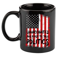 Unvaccinated And Ready To Talk Politics Funny US Flag 11oz C Handle Ceramic Mug