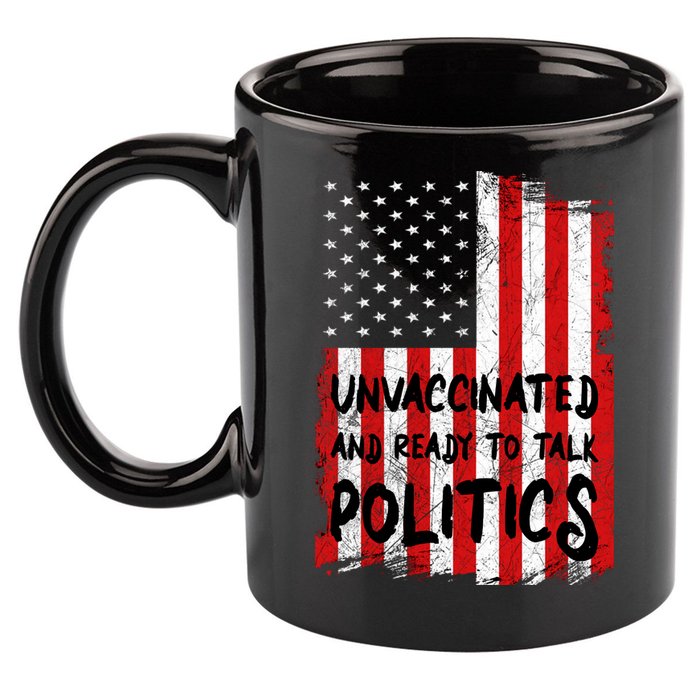 Unvaccinated And Ready To Talk Politics Funny US Flag 11oz C Handle Ceramic Mug