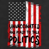 Unvaccinated And Ready To Talk Politics Funny US Flag Hat