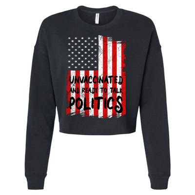 Unvaccinated And Ready To Talk Politics Funny US Flag Cropped Pullover Crew