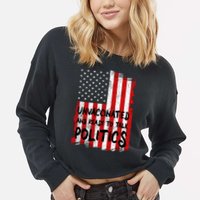 Unvaccinated And Ready To Talk Politics Funny US Flag Cropped Pullover Crew