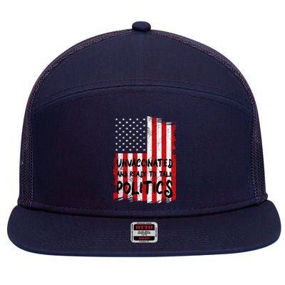 Unvaccinated And Ready To Talk Politics Funny US Flag 7 Panel Mesh Trucker Snapback Hat