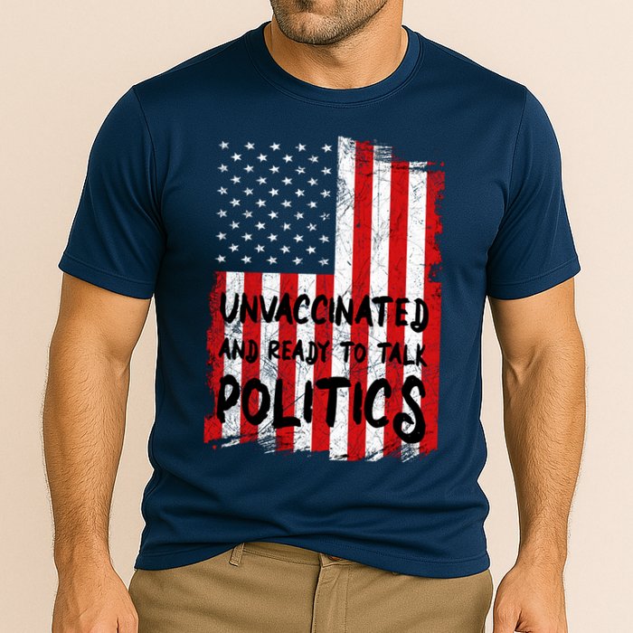 Unvaccinated And Ready To Talk Politics Funny US Flag Performance Shirt