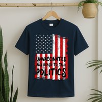 Unvaccinated And Ready To Talk Politics Funny US Flag T-Shirt