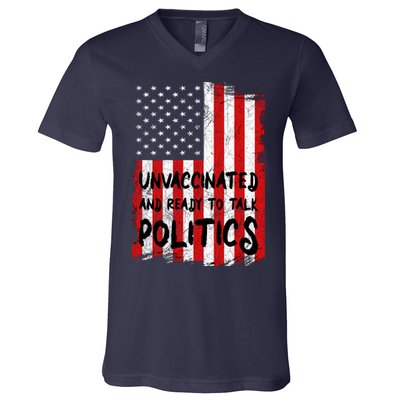 Unvaccinated And Ready To Talk Politics Funny US Flag V-Neck T-Shirt