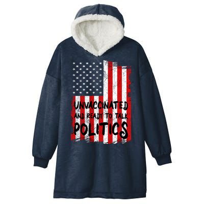 Unvaccinated And Ready To Talk Politics Funny US Flag Hooded Wearable Blanket