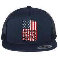 Unvaccinated And Ready To Talk Politics Funny US Flag Flat Bill Trucker Hat