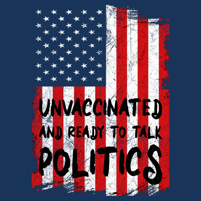 Unvaccinated And Ready To Talk Politics Funny US Flag Flat Bill Trucker Hat