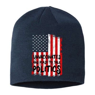 Unvaccinated And Ready To Talk Politics Funny US Flag Sustainable Beanie