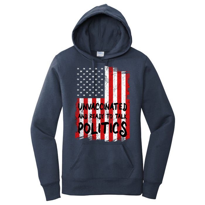 Unvaccinated And Ready To Talk Politics Funny US Flag Women's Pullover Hoodie