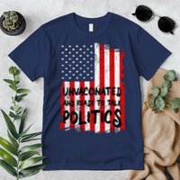 Unvaccinated And Ready To Talk Politics Funny US Flag Premium T-Shirt
