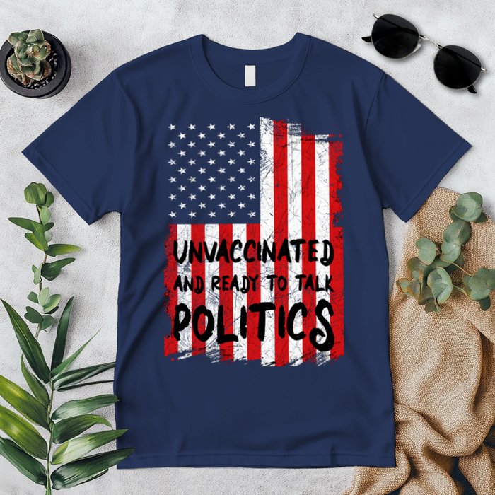 Unvaccinated And Ready To Talk Politics Funny US Flag Premium T-Shirt
