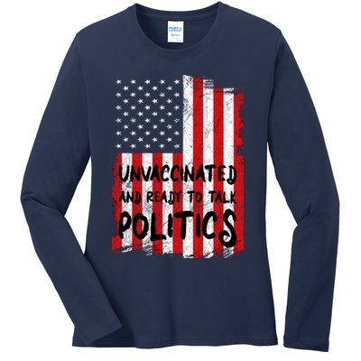 Unvaccinated And Ready To Talk Politics Funny US Flag Ladies Long Sleeve Shirt