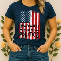 Unvaccinated And Ready To Talk Politics Funny US Flag Womens T-Shirt
