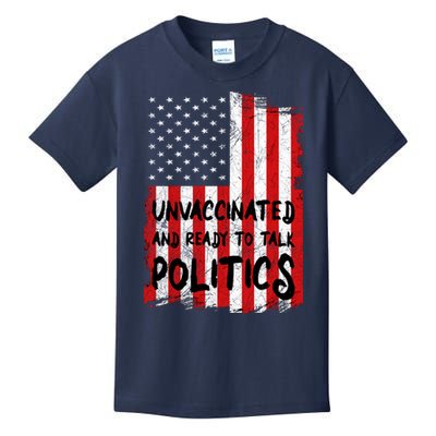 Unvaccinated And Ready To Talk Politics Funny US Flag Kids T-Shirt