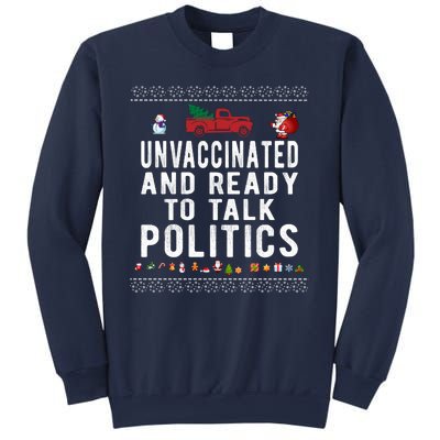 Unvaccinated And Ready To Talk Politics Funny Christmas Sweatshirt