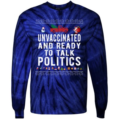 Unvaccinated And Ready To Talk Politics Funny Christmas Tie-Dye Long Sleeve Shirt