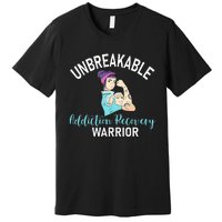 Unbreakable Addiction Recovery Warrior Aa Sober Gifts Women Premium T-Shirt