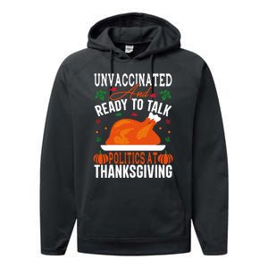 Unvaccinated And Ready To Talk Politics At Thanksgiving Performance Fleece Hoodie