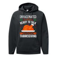 Unvaccinated And Ready To Talk Politics At Thanksgiving Performance Fleece Hoodie