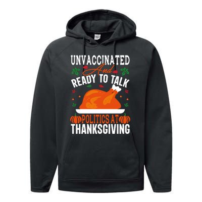 Unvaccinated And Ready To Talk Politics At Thanksgiving Performance Fleece Hoodie