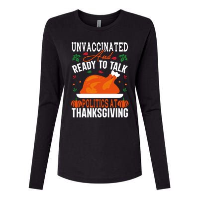 Unvaccinated And Ready To Talk Politics At Thanksgiving Womens Cotton Relaxed Long Sleeve T-Shirt