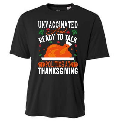 Unvaccinated And Ready To Talk Politics At Thanksgiving Cooling Performance Crew T-Shirt