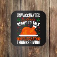 Unvaccinated And Ready To Talk Politics At Thanksgiving Coaster