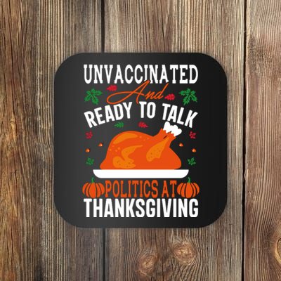 Unvaccinated And Ready To Talk Politics At Thanksgiving Coaster