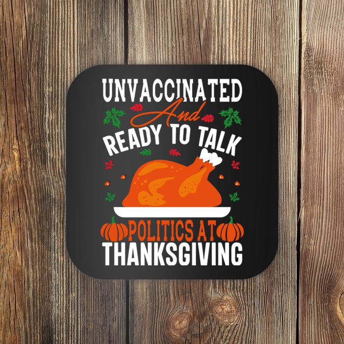 Unvaccinated And Ready To Talk Politics At Thanksgiving Coaster