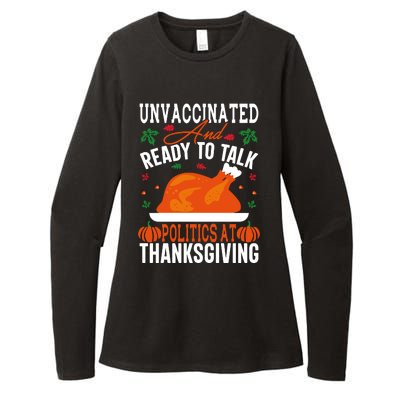 Unvaccinated And Ready To Talk Politics At Thanksgiving Womens CVC Long Sleeve Shirt