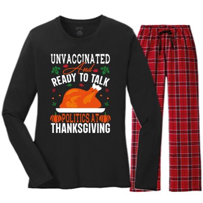 Unvaccinated And Ready To Talk Politics At Thanksgiving Women's Long Sleeve Flannel Pajama Set 