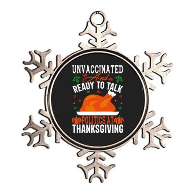 Unvaccinated And Ready To Talk Politics At Thanksgiving Metallic Star Ornament